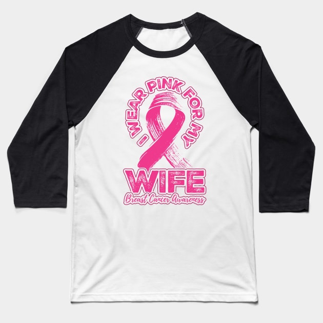 I wear pink for my Wife Baseball T-Shirt by aneisha